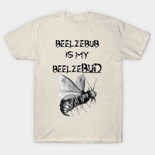 My BeelzeBUD T-Shirt